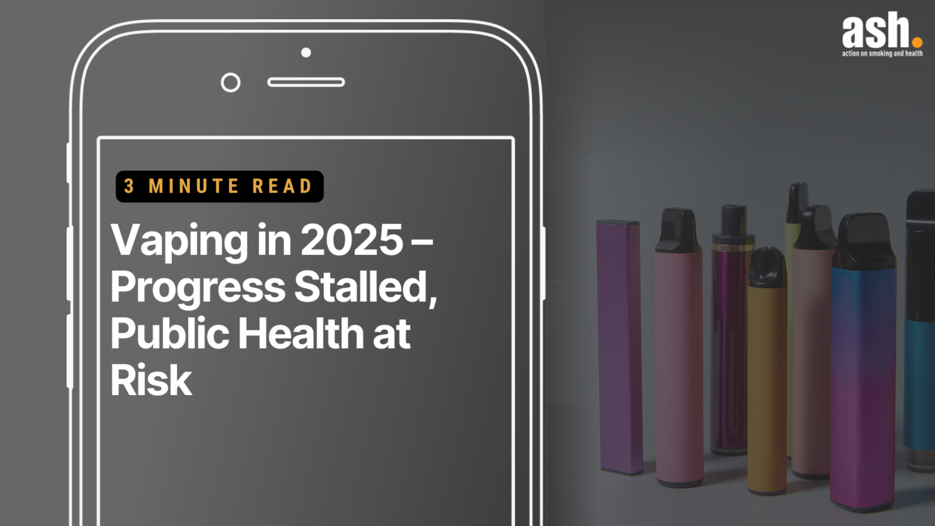 Vaping in 2025 Progress Stalled, Public Health at Risk - ASH Vaping in 2025 Progress Stalled, Public Health at Risk - ASH