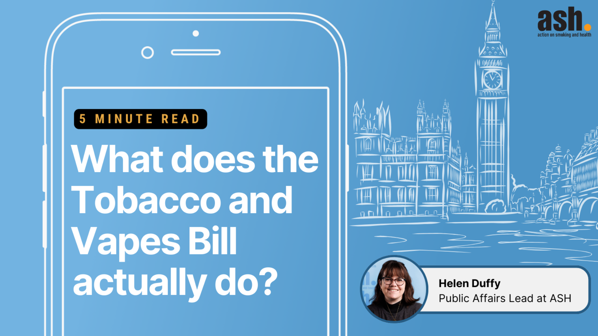 What does the Tobacco and Vapes Bill actually do? - ASH What does the Tobacco and Vapes Bill actually do? - ASH